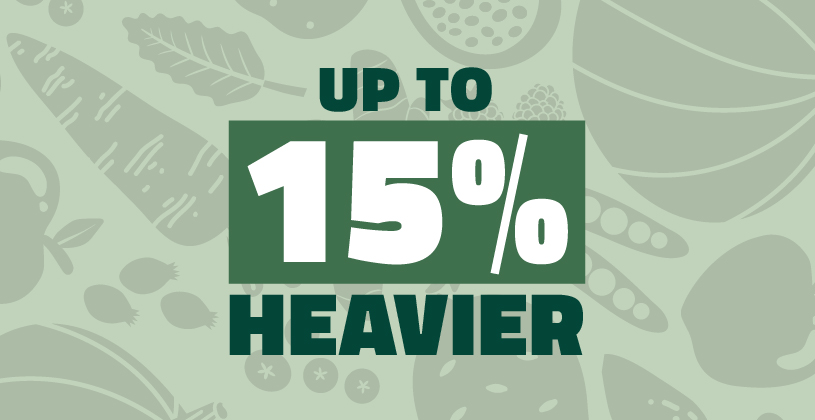 Graphic with the text 'Up to 15% Heavier' in bold white and dark green lettering on a light green background with faint illustrations of fruits and vegetables.