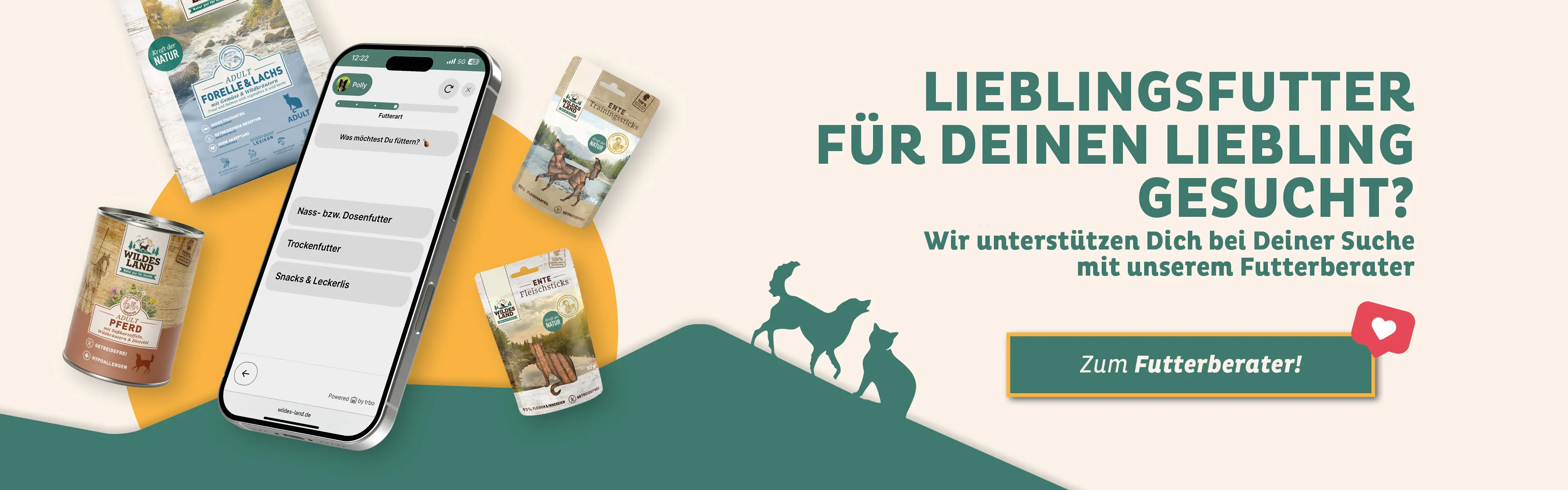 Lieblingsfutter für deinen Liebling gesucht? Entdecke Wildes Land Futter mit unserem Futterberater – passgenau für Dein Tier!